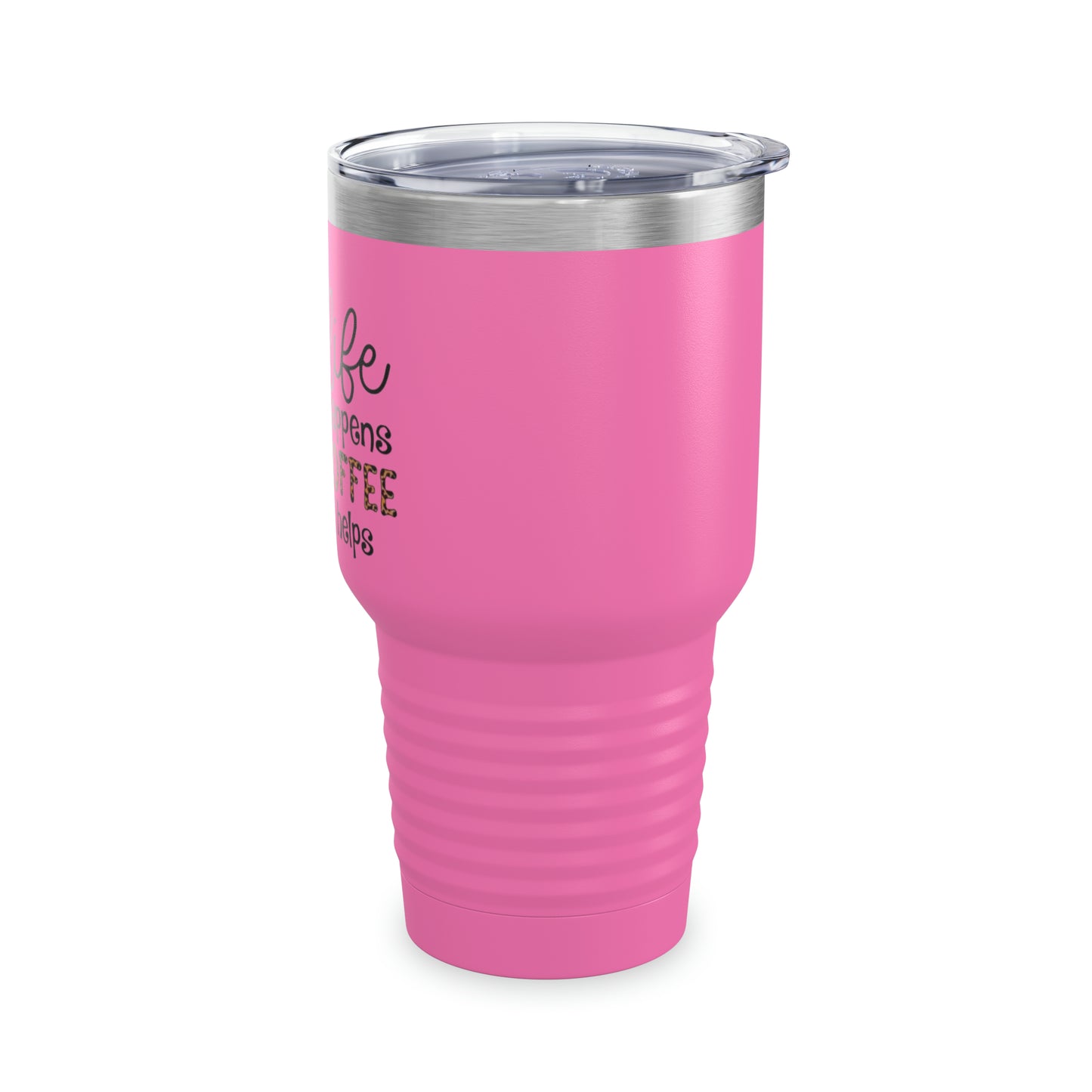 “Life Happens,  Coffee can Help” - TEN COLORS - Ringneck Tumbler, 30oz