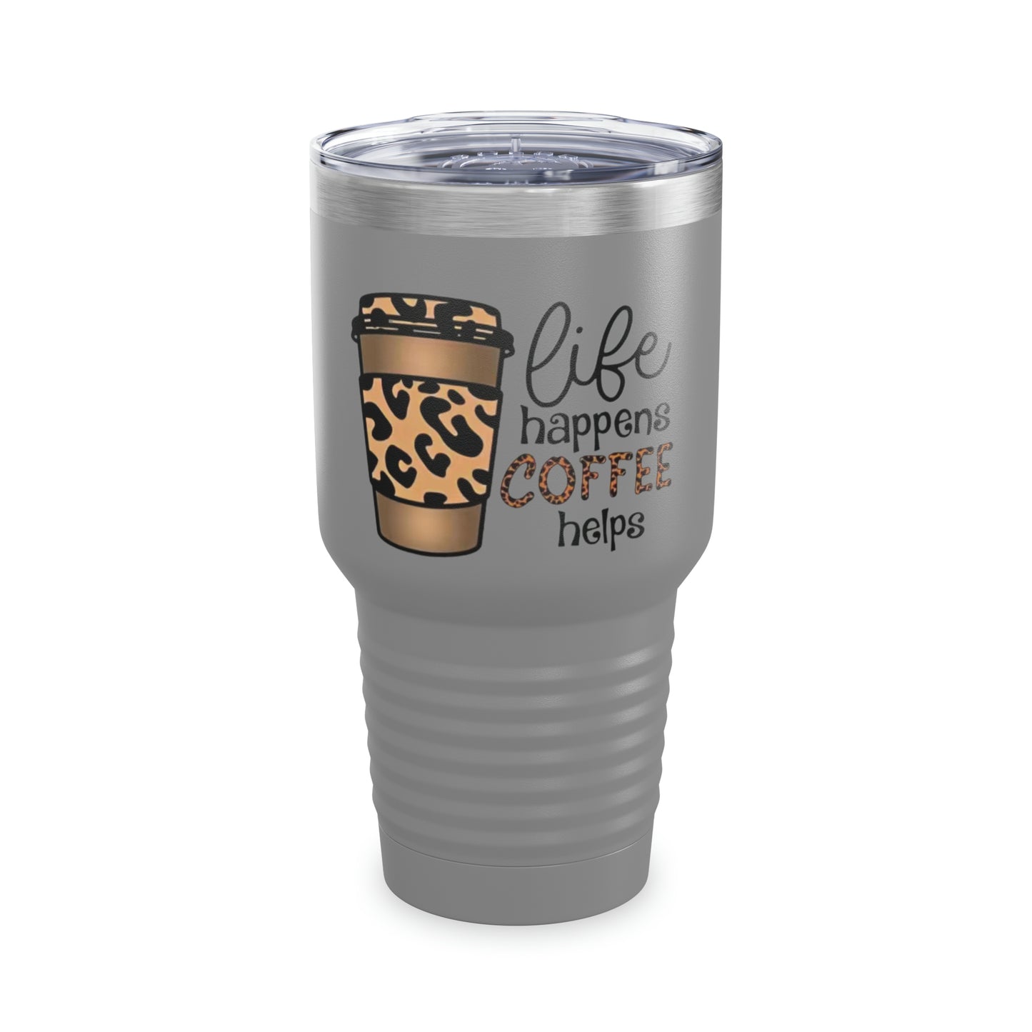 “Life Happens,  Coffee can Help” - TEN COLORS - Ringneck Tumbler, 30oz