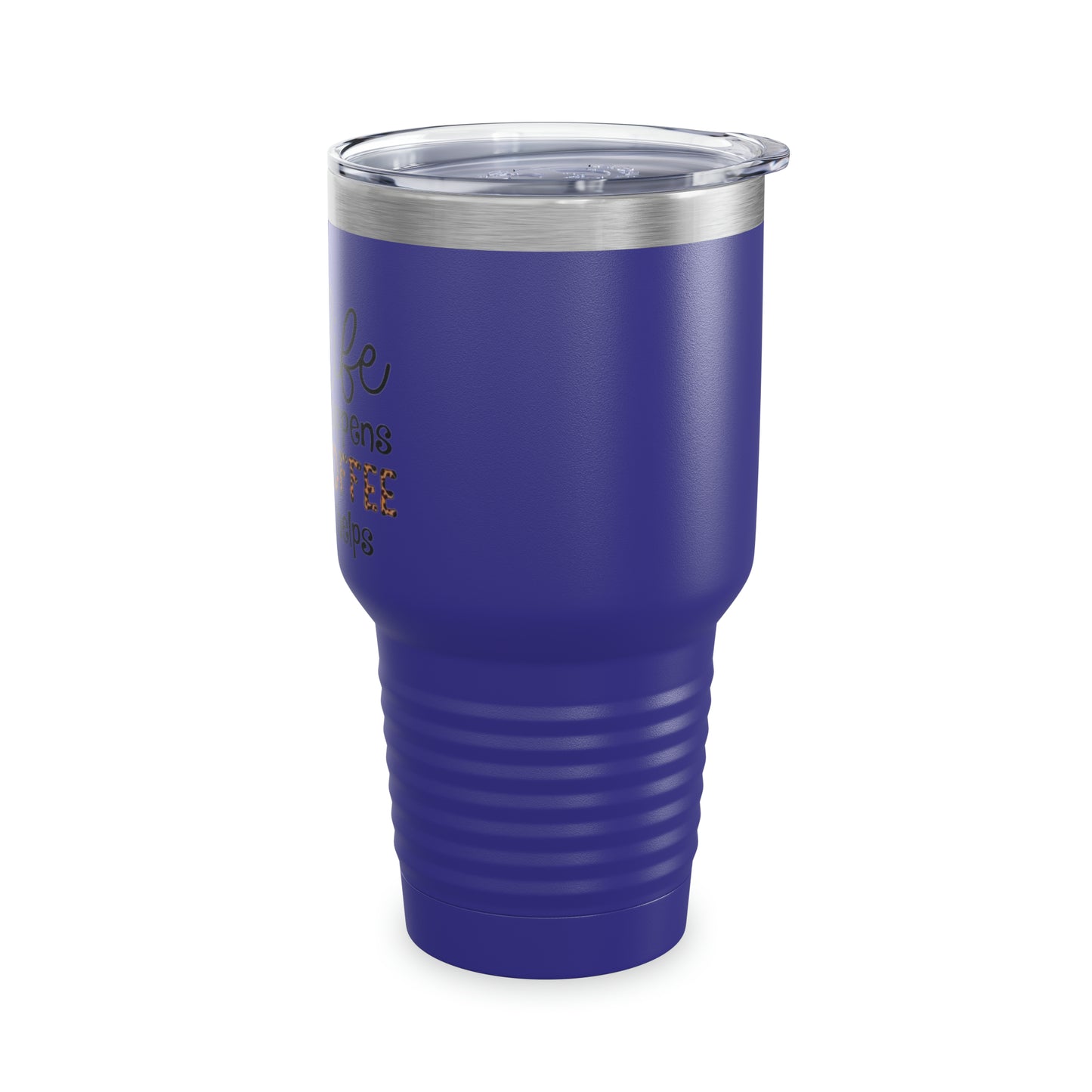 “Life Happens,  Coffee can Help” - TEN COLORS - Ringneck Tumbler, 30oz