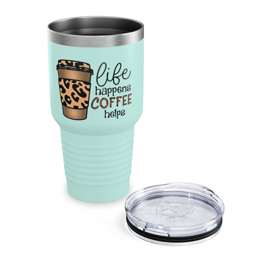 “Life Happens,  Coffee can Help” - TEN COLORS - Ringneck Tumbler, 30oz