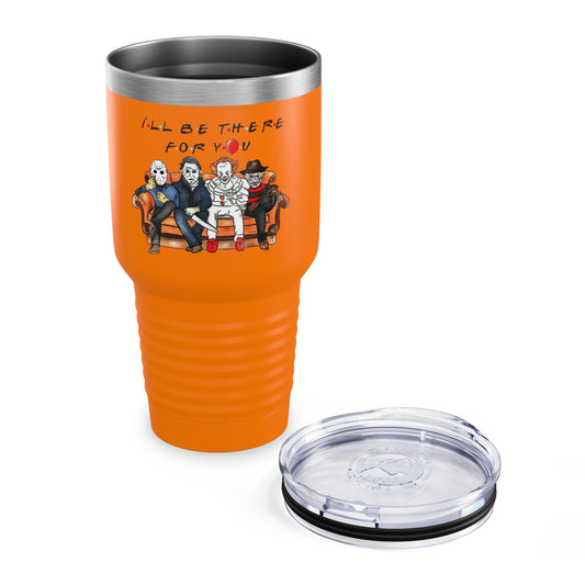 Horror Friends - “I’ll Be There For You” - TEN COLORS - Ringneck Tumbler, 30oz