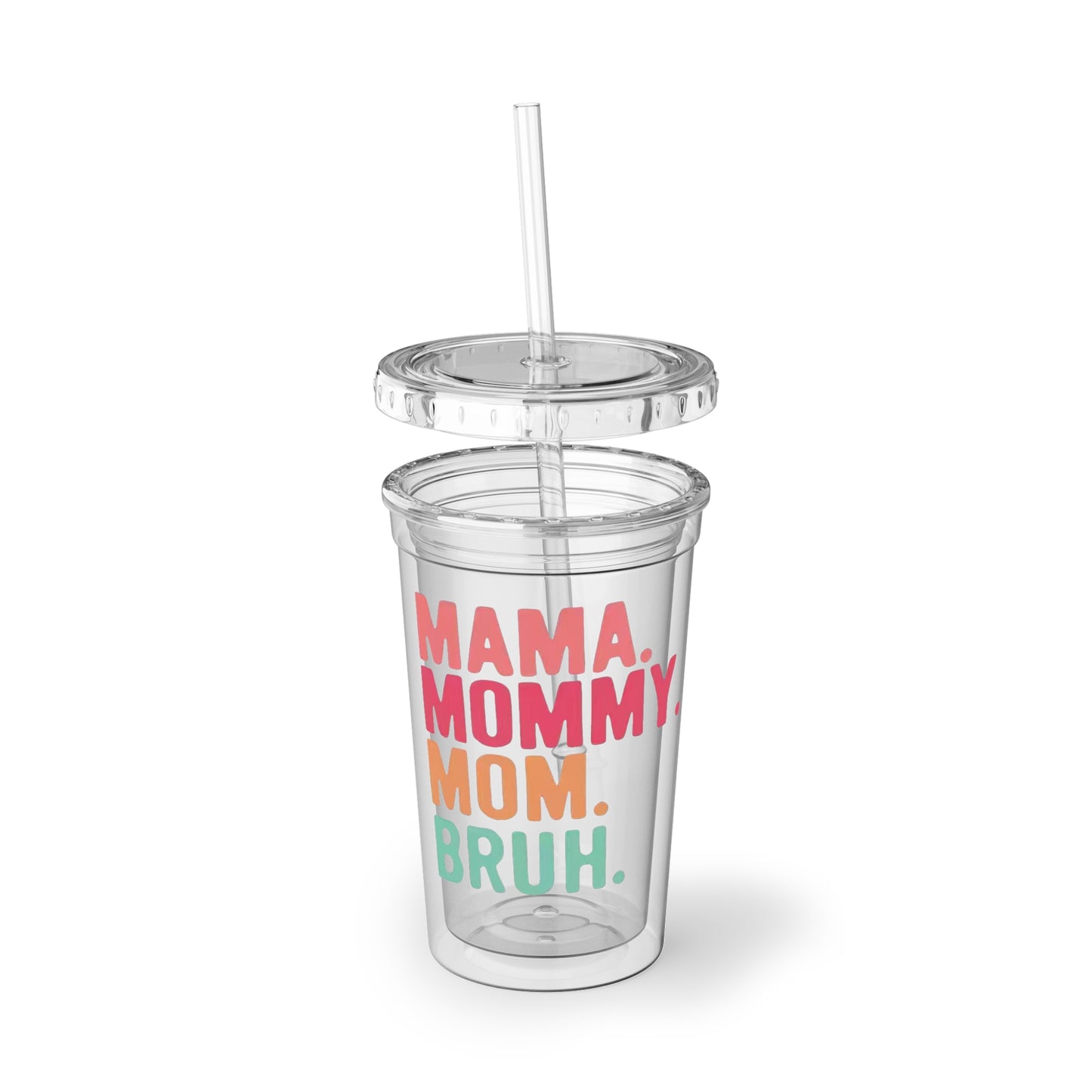 Mama Mommy Mom Bruh - Suave Acrylic Cup