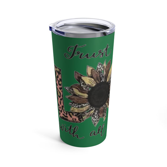 “Trust in the Lord” Dark Green Tumbler 20oz